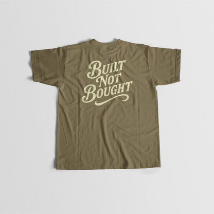 BUILT NOT BOUGHT TEE